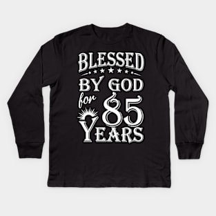 Blessed By God For 85 Years Christian Kids Long Sleeve T-Shirt